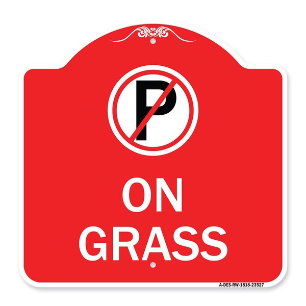 On Grass With No Parking Symbol, Red & White Aluminum Architectural Sign, 18" x 18", RW-1818-23527